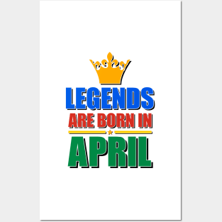 Legends Are born In April Posters and Art